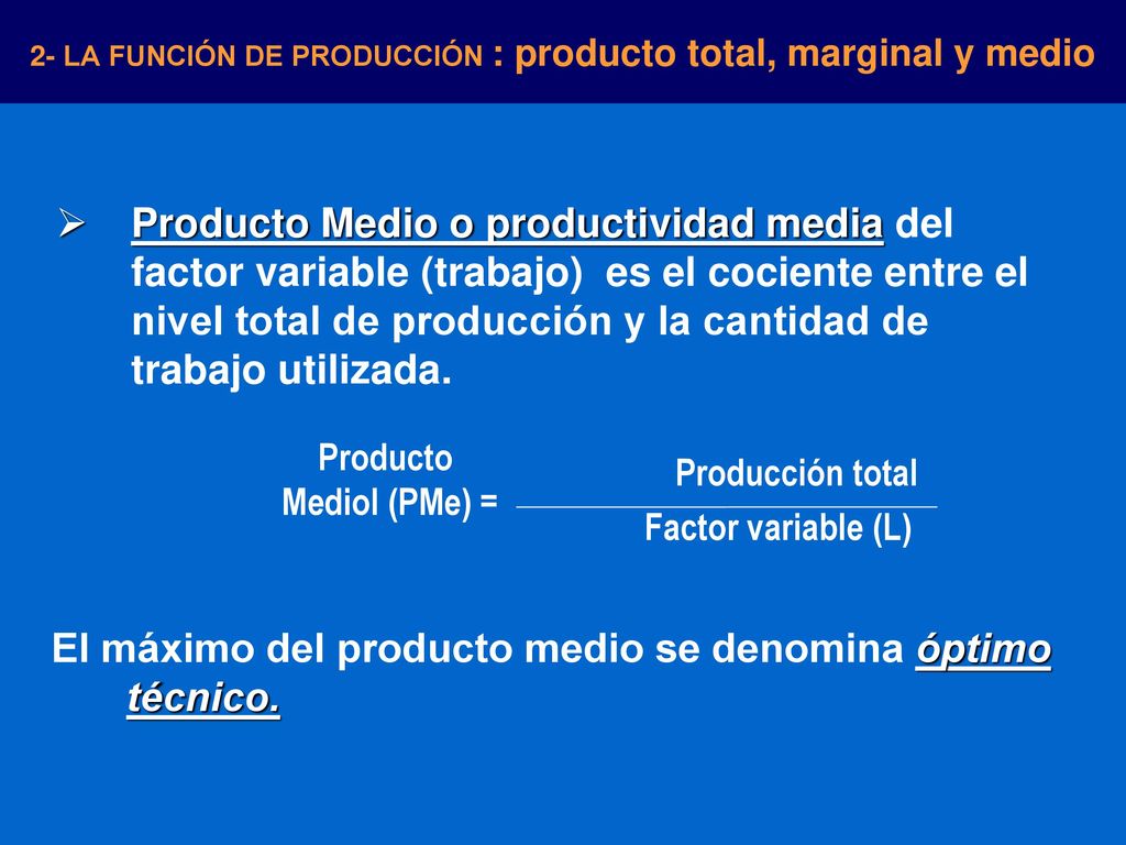 2- LA FUNCIÓN DE PRODUCCIÓN : producto total, marginal y medio