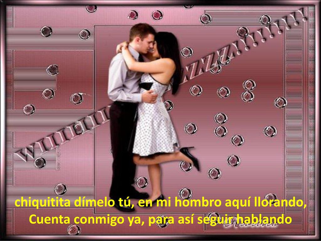 chiquitita dímelo tú, en mi hombro aquí llorando, Cuenta conmigo ya, para así seguir hablando