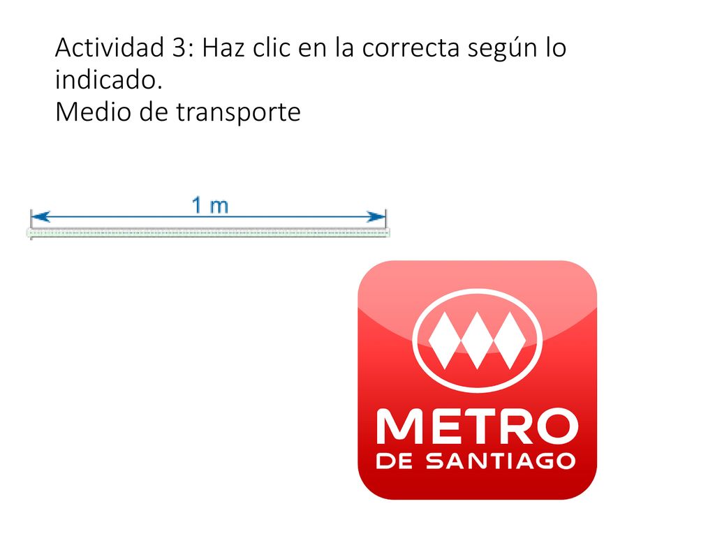 Actividad 3: Haz clic en la correcta según lo indicado