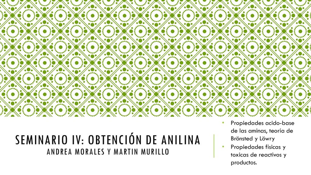 Seminario IV: obtención de anilina Andrea Morales y Martin murillo