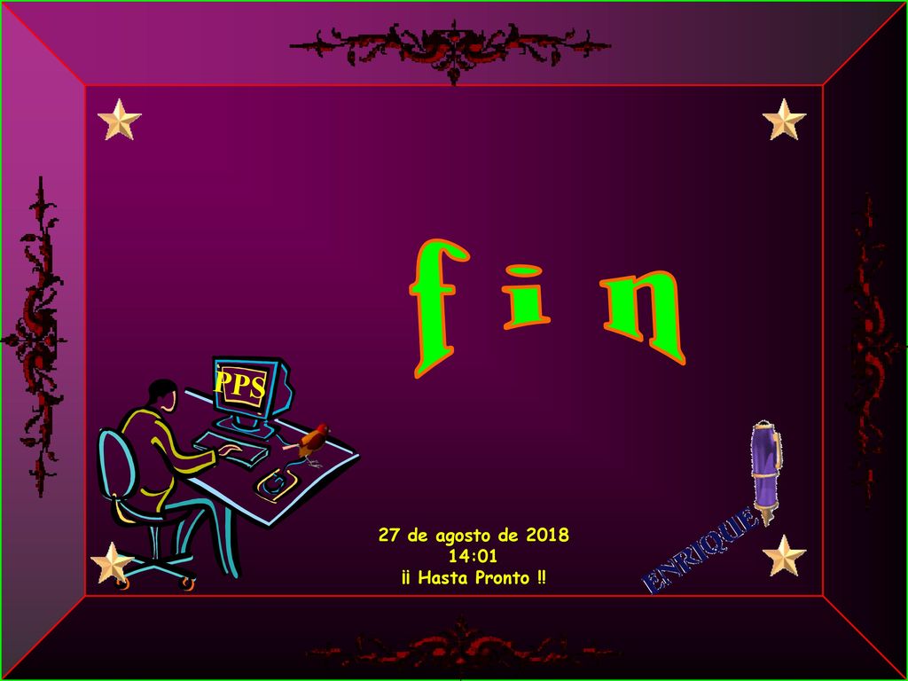 f i n PPS 27 de agosto de :01 ¡¡ Hasta Pronto !!