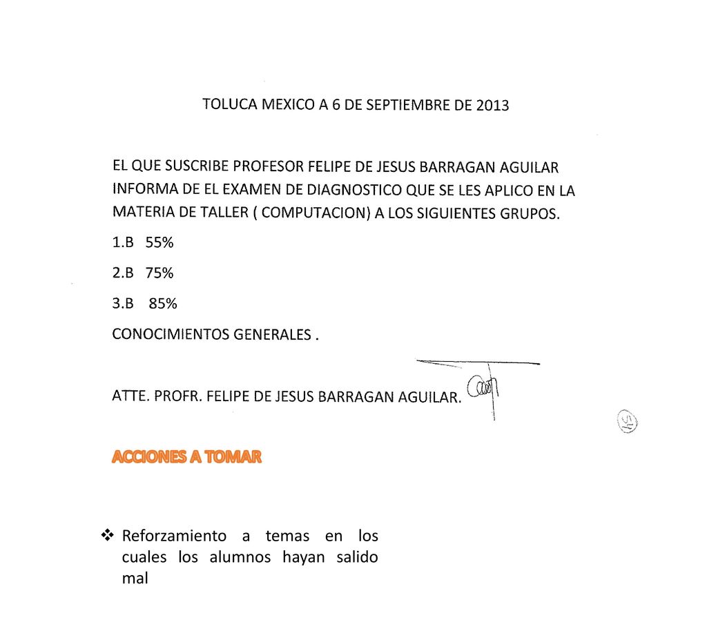ACCIONES A TOMAR Reforzamiento a temas en los cuales los alumnos hayan salido mal