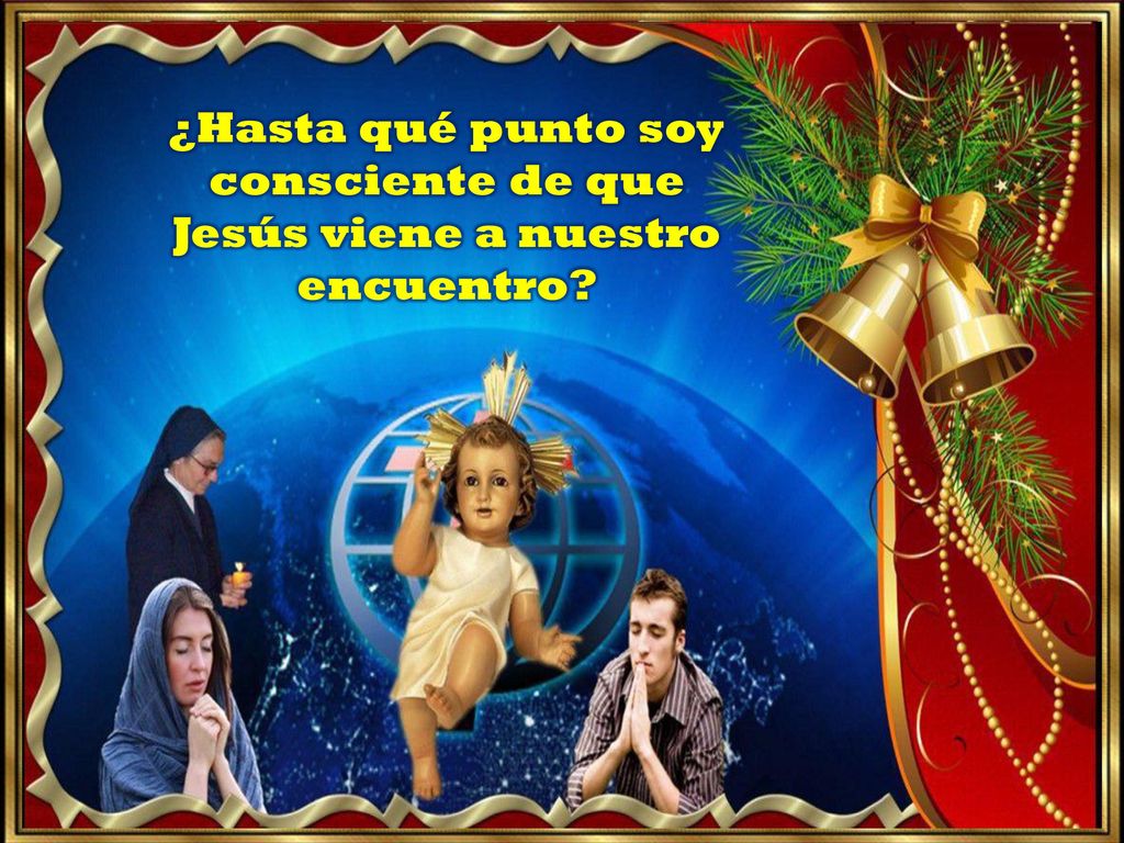 ¿Hasta qué punto soy consciente de que Jesús viene a nuestro encuentro