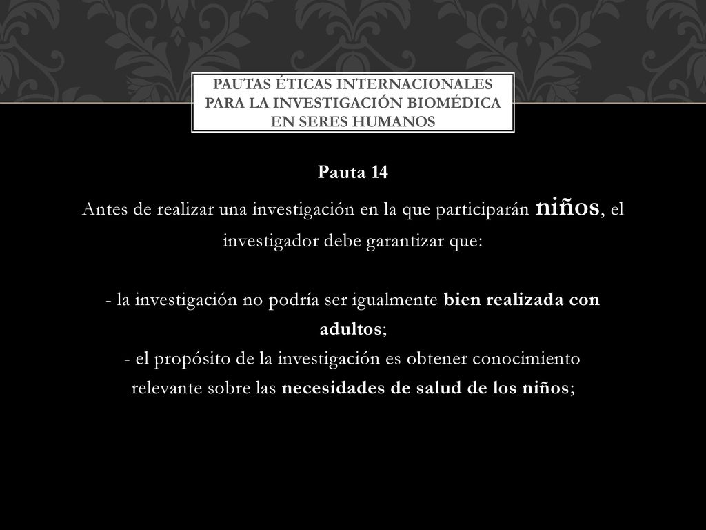 Pautas Éticas Internacionales para la Investigación Biomédica en Seres Humanos