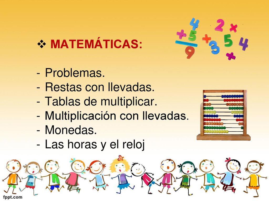 MATEMÁTICAS: Problemas. Restas con llevadas. Tablas de multiplicar. Multiplicación con llevadas.