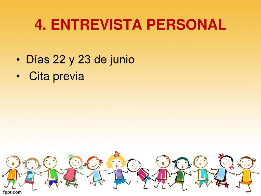 4. ENTREVISTA PERSONAL Días 22 y 23 de junio Cita previa