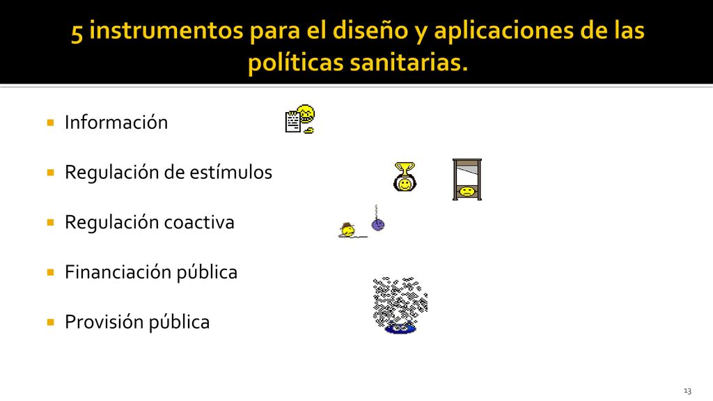 5 instrumentos para el diseño y aplicaciones de las políticas sanitarias.