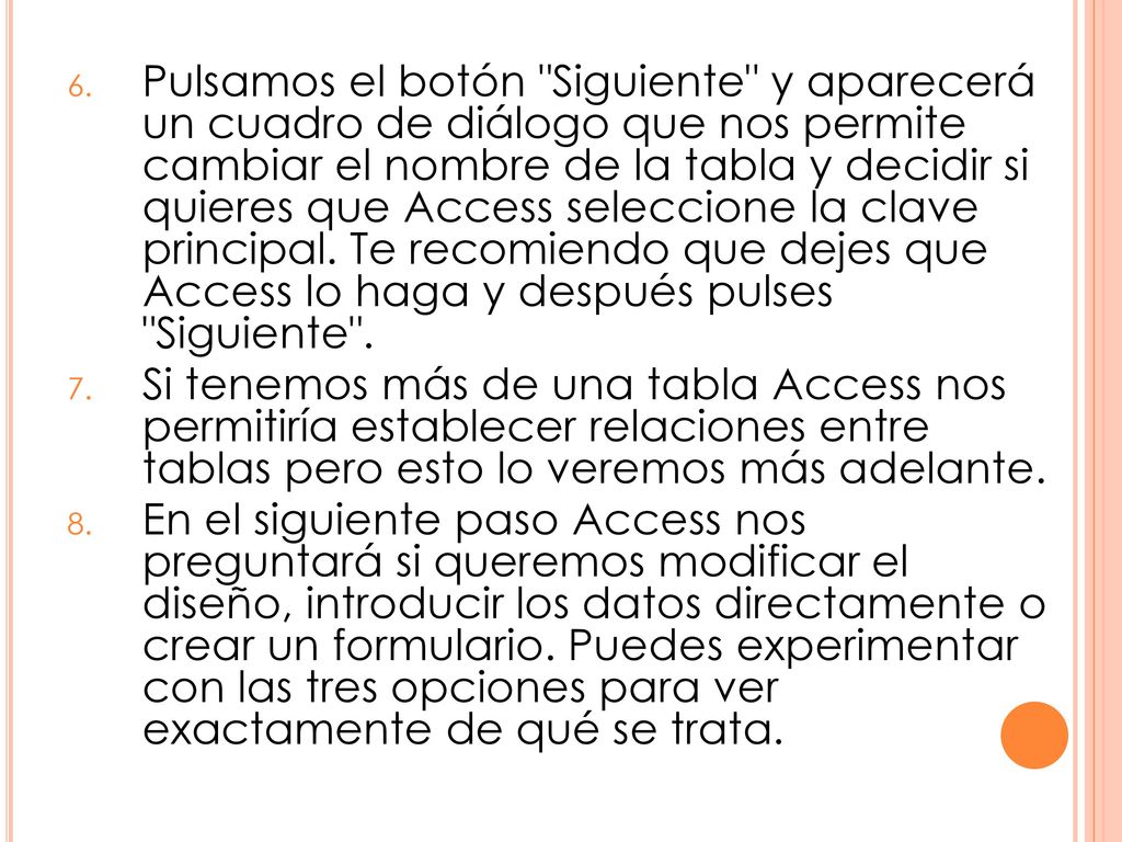 Pulsamos el botón Siguiente y aparecerá un cuadro de diálogo que nos permite cambiar el nombre de la tabla y decidir si quieres que Access seleccione la clave principal. Te recomiendo que dejes que Access lo haga y después pulses Siguiente .