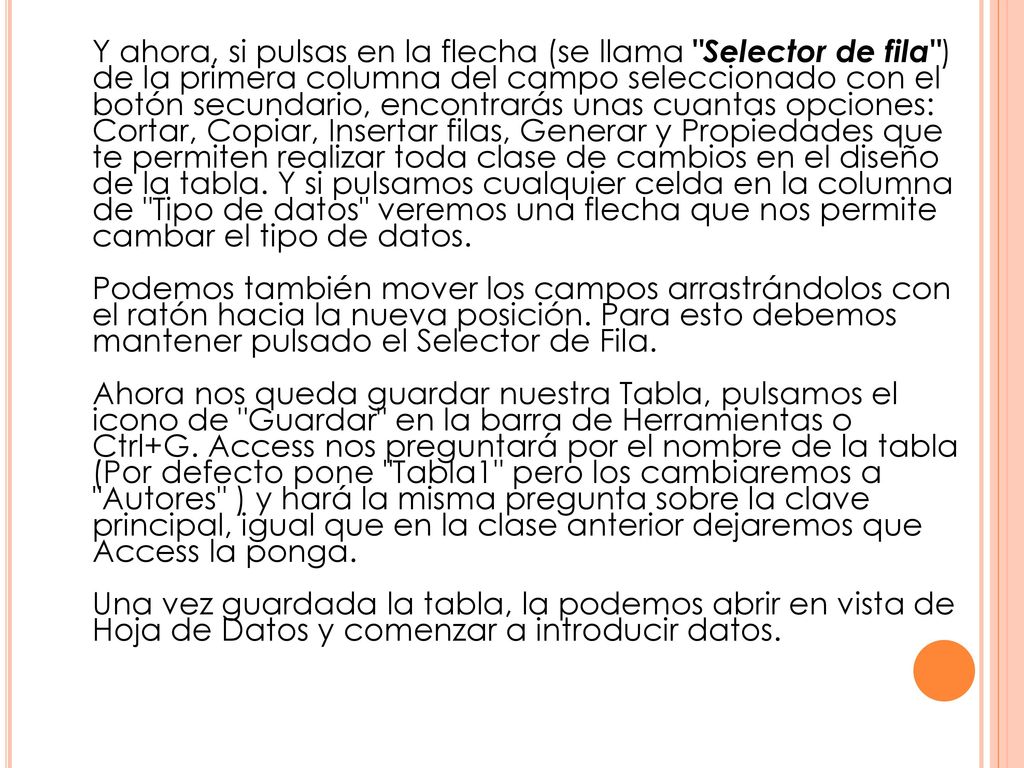 Y ahora, si pulsas en la flecha (se llama Selector de fila ) de la primera columna del campo seleccionado con el botón secundario, encontrarás unas cuantas opciones: Cortar, Copiar, Insertar filas, Generar y Propiedades que te permiten realizar toda clase de cambios en el diseño de la tabla.