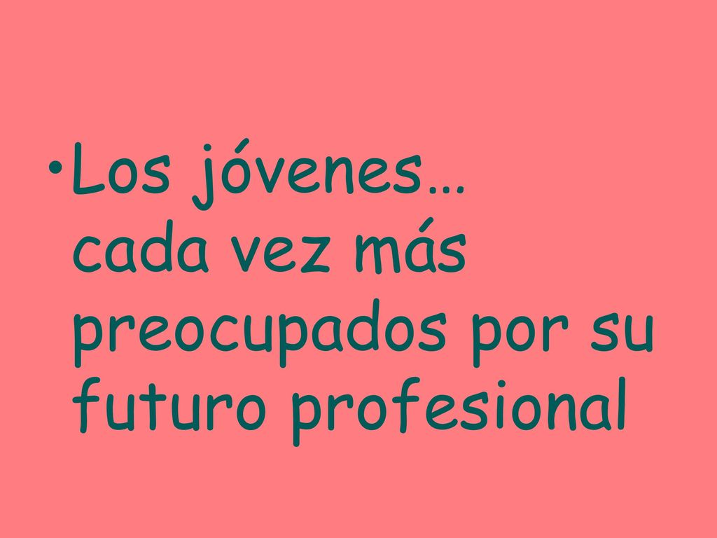 Los jóvenes… cada vez más preocupados por su futuro profesional