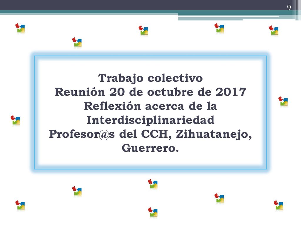 Trabajo colectivo Reunión 20 de octubre de 2017 Reflexión acerca de la Interdisciplinariedad del CCH, Zihuatanejo, Guerrero.