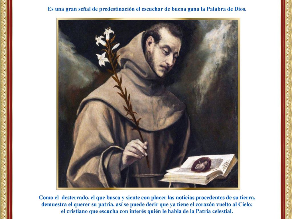 Es una gran señal de predestinación el escuchar de buena gana la Palabra de Dios.