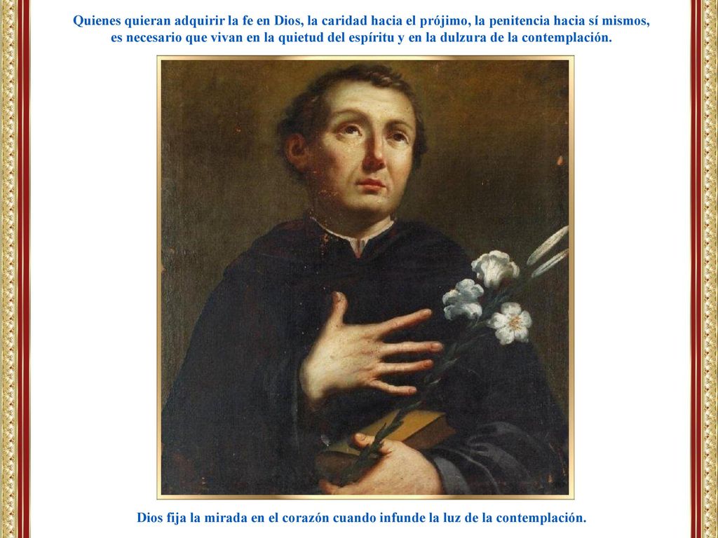 Quienes quieran adquirir la fe en Dios, la caridad hacia el prójimo, la penitencia hacia sí mismos,