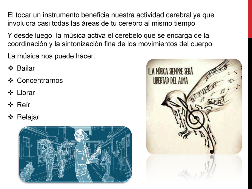 El tocar un instrumento beneficia nuestra actividad cerebral ya que involucra casi todas las áreas de tu cerebro al mismo tiempo.