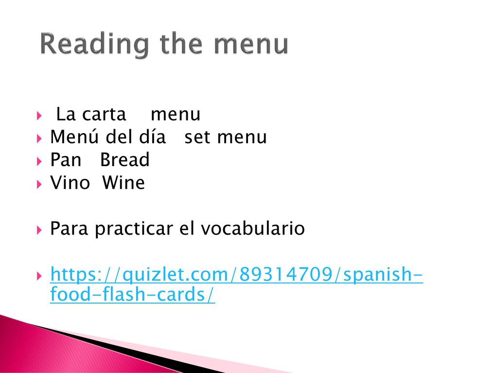 Reading the menu La carta menu Menú del día set menu Pan Bread