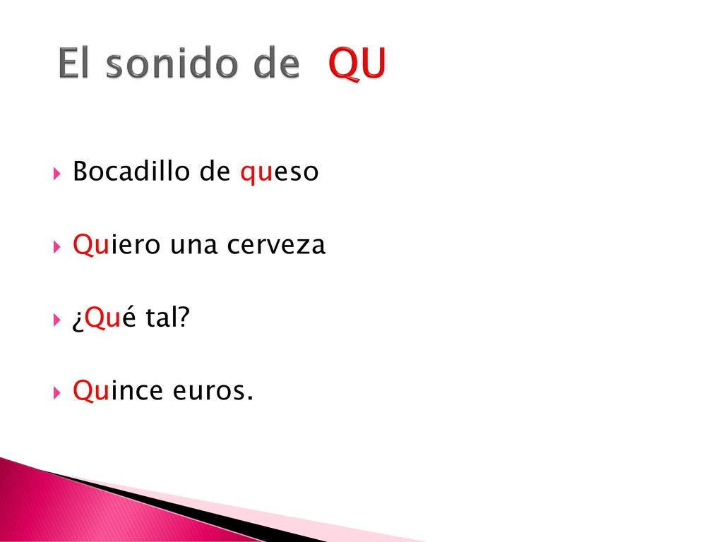El sonido de QU Bocadillo de queso Quiero una cerveza ¿Qué tal