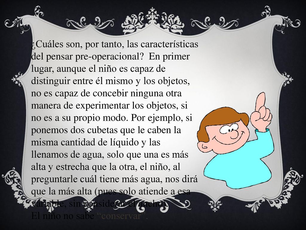 ¿Cuáles son, por tanto, las características del pensar pre-operacional