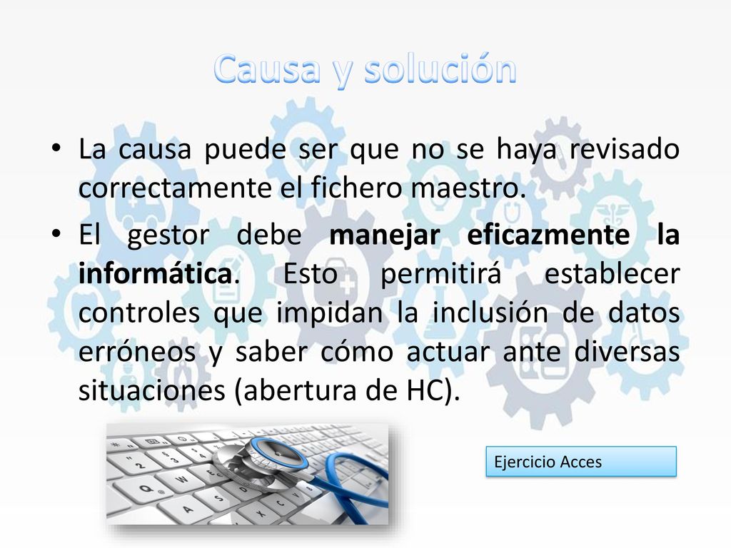 Causa y solución La causa puede ser que no se haya revisado correctamente el fichero maestro.