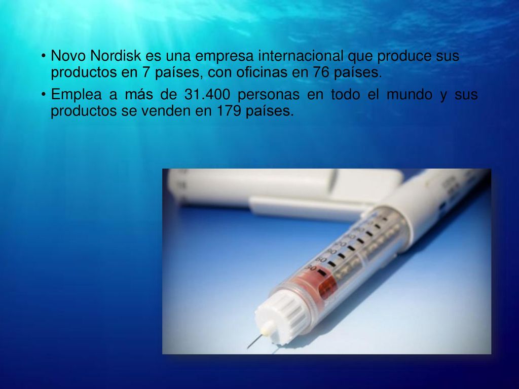 Novo Nordisk es una empresa internacional que produce sus productos en 7 países, con oficinas en 76 países.