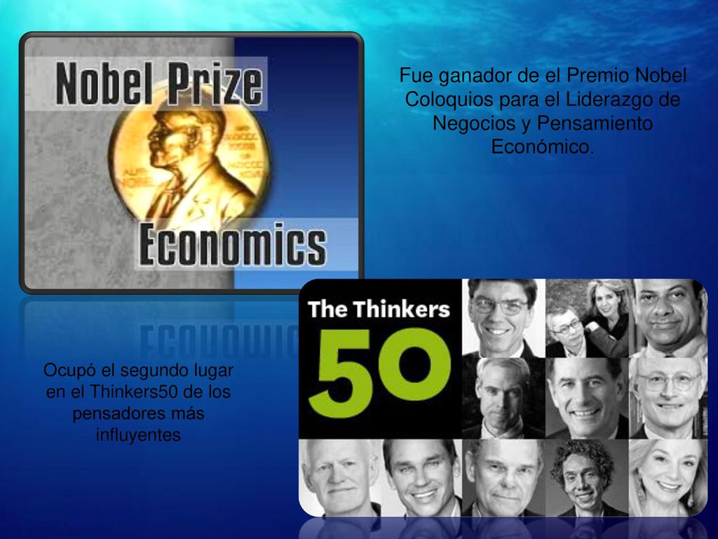 Fue ganador de el Premio Nobel Coloquios para el Liderazgo de Negocios y Pensamiento Económico.