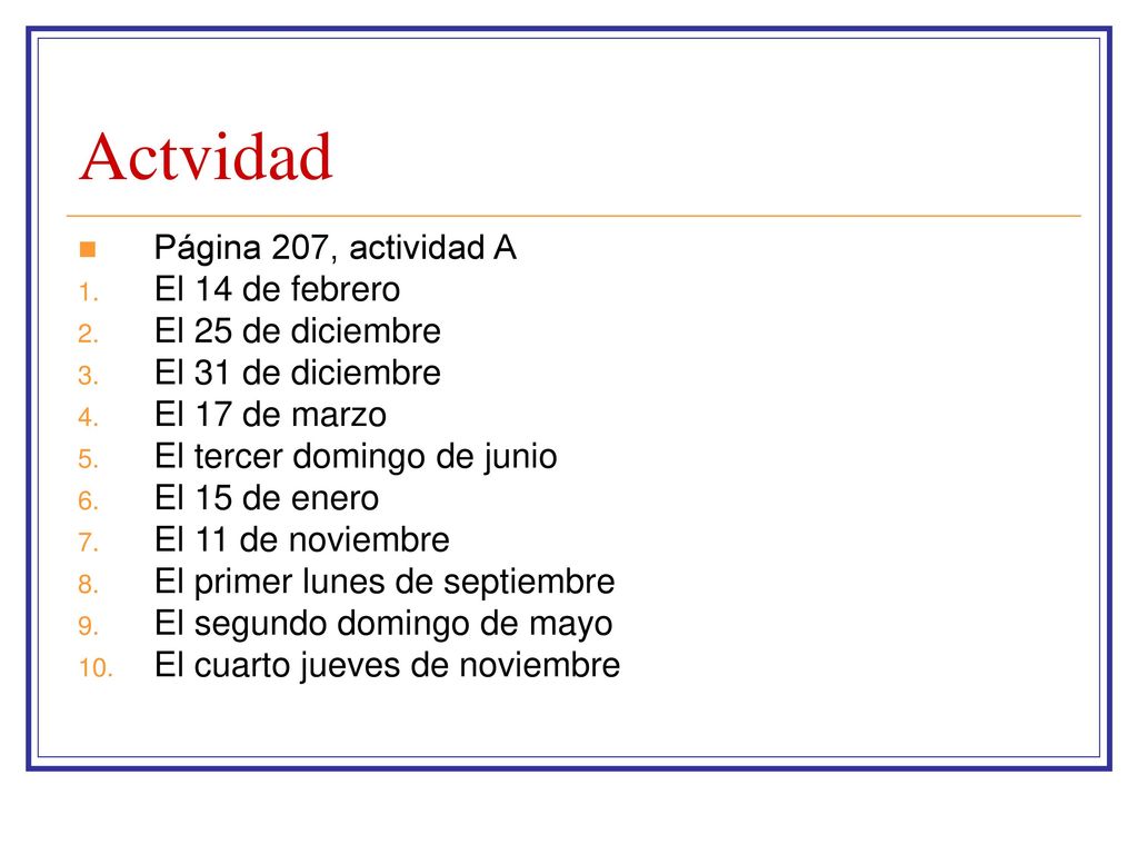 Actvidad Página 207, actividad A El 14 de febrero El 25 de diciembre