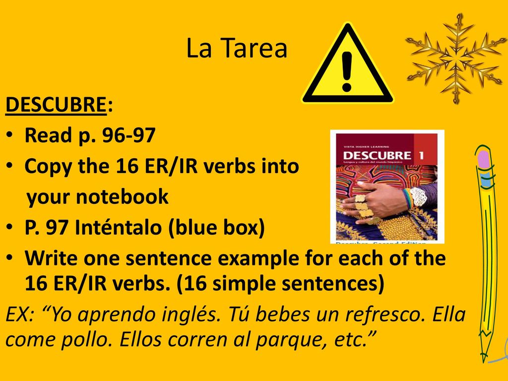 La Tarea DESCUBRE: Read p Copy the 16 ER/IR verbs into