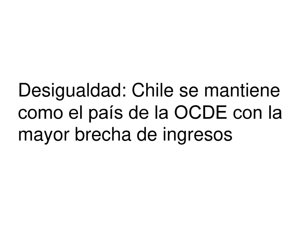 Desigualdad: Chile se mantiene como el país de la OCDE con la mayor brecha de ingresos