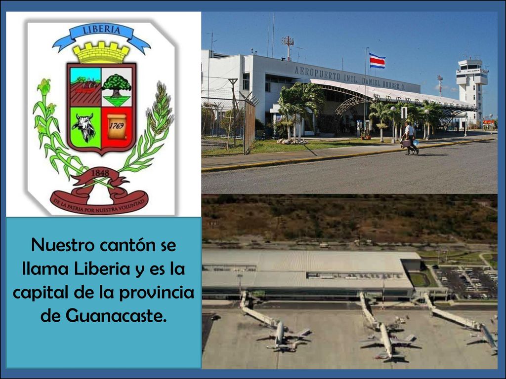 Nuestro cantón se llama Liberia y es la capital de la provincia de Guanacaste.