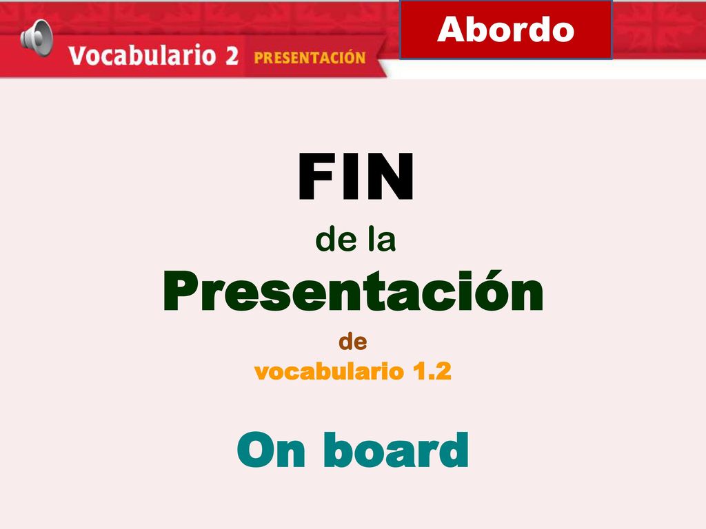 Abordo FIN de la Presentación de vocabulario 1.2 On board