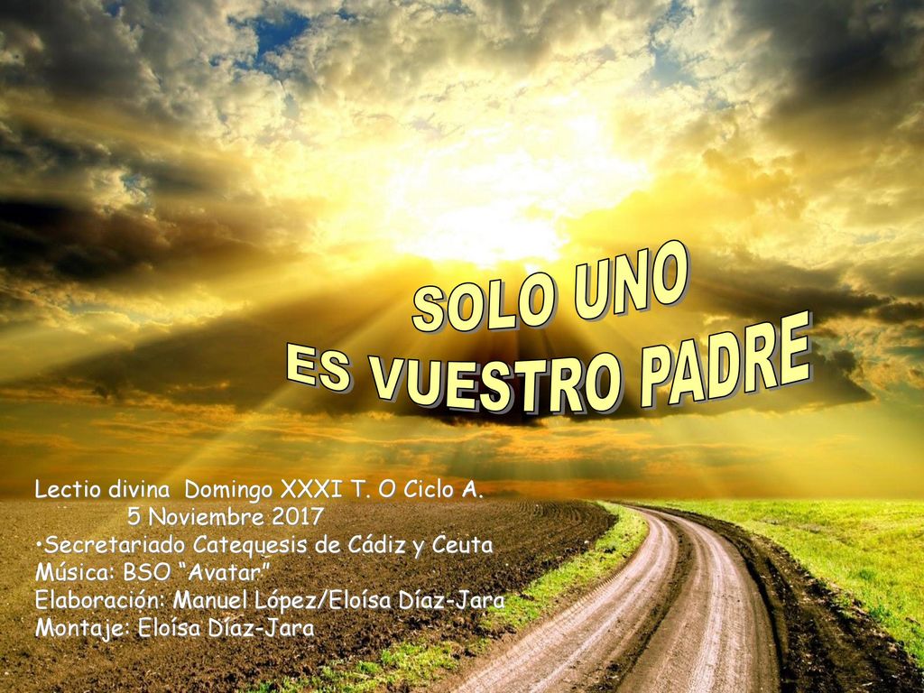 SOLO UNO ES VUESTRO PADRE Lectio divina Domingo XXXI T. O Ciclo A.