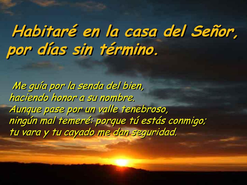 Habitaré en la casa del Señor, por días sin término.