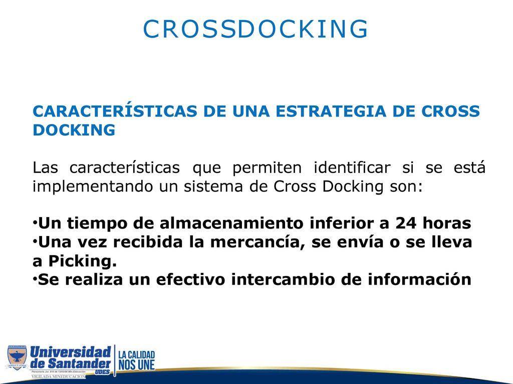 CROSSDOCKING •Un tiempo de almacenamiento inferior a 24 horas