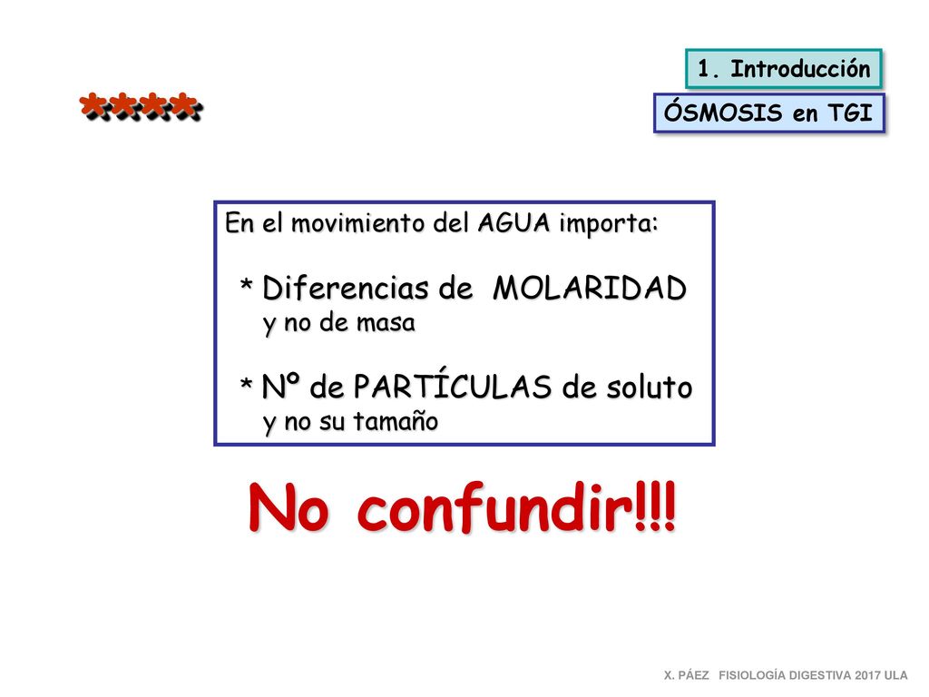 No confundir!!! **** En el movimiento del AGUA importa: