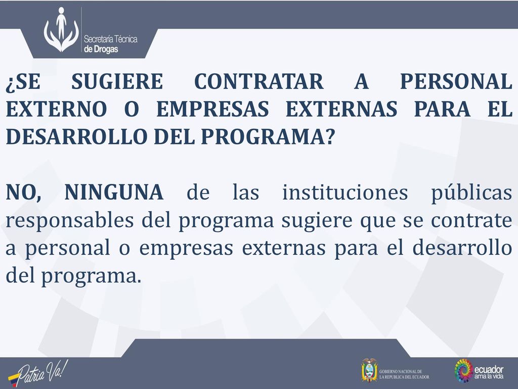 ¿SE SUGIERE CONTRATAR A PERSONAL EXTERNO O EMPRESAS EXTERNAS PARA EL DESARROLLO DEL PROGRAMA