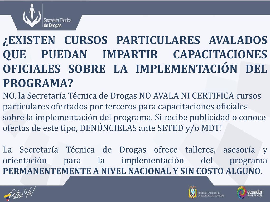 ¿EXISTEN CURSOS PARTICULARES AVALADOS QUE PUEDAN IMPARTIR CAPACITACIONES OFICIALES SOBRE LA IMPLEMENTACIÓN DEL PROGRAMA