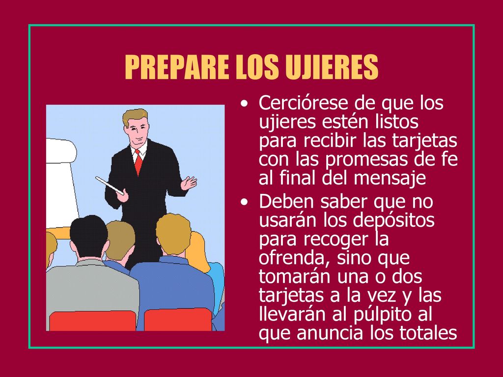 PREPARE LOS UJIERES Cerciórese de que los ujieres estén listos para recibir las tarjetas con las promesas de fe al final del mensaje.