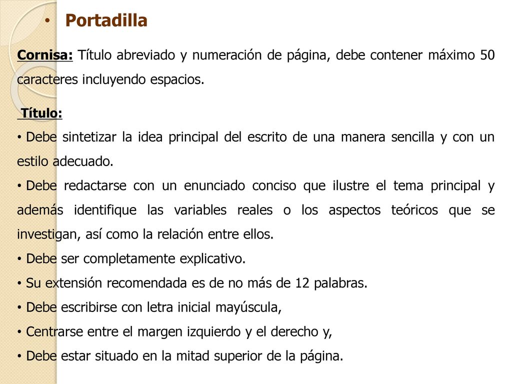 Portadilla Cornisa: Título abreviado y numeración de página, debe contener máximo 50 caracteres incluyendo espacios.