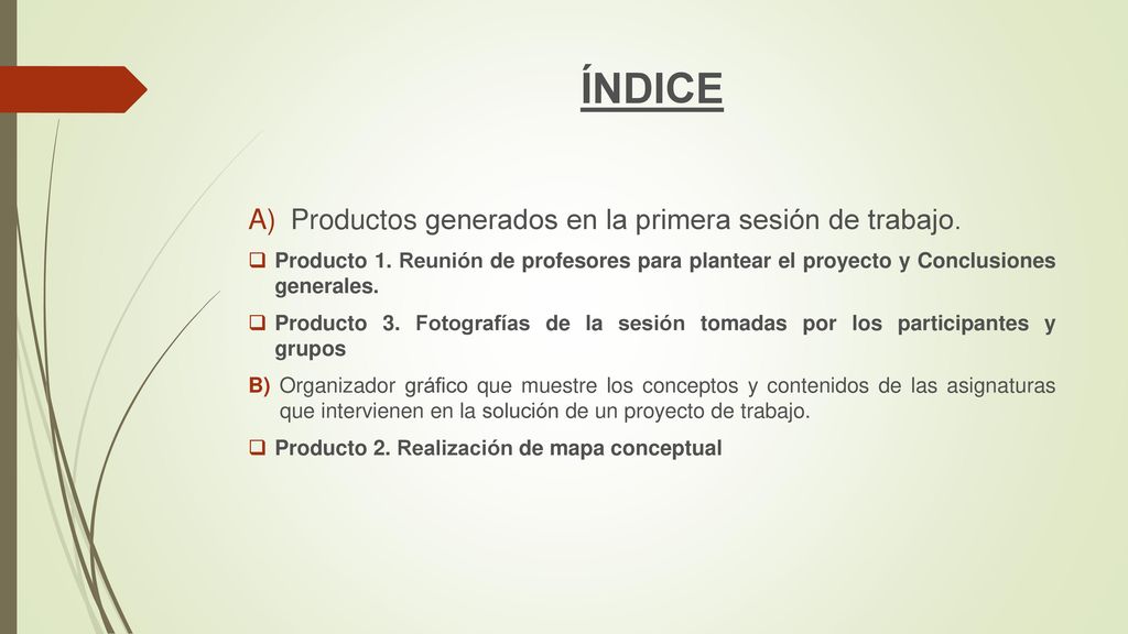 ÍNDICE Productos generados en la primera sesión de trabajo.