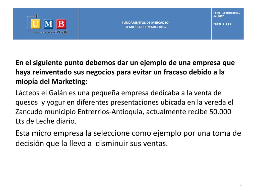 En el siguiente punto debemos dar un ejemplo de una empresa que haya reinventado sus negocios para evitar un fracaso debido a la miopía del Marketing: