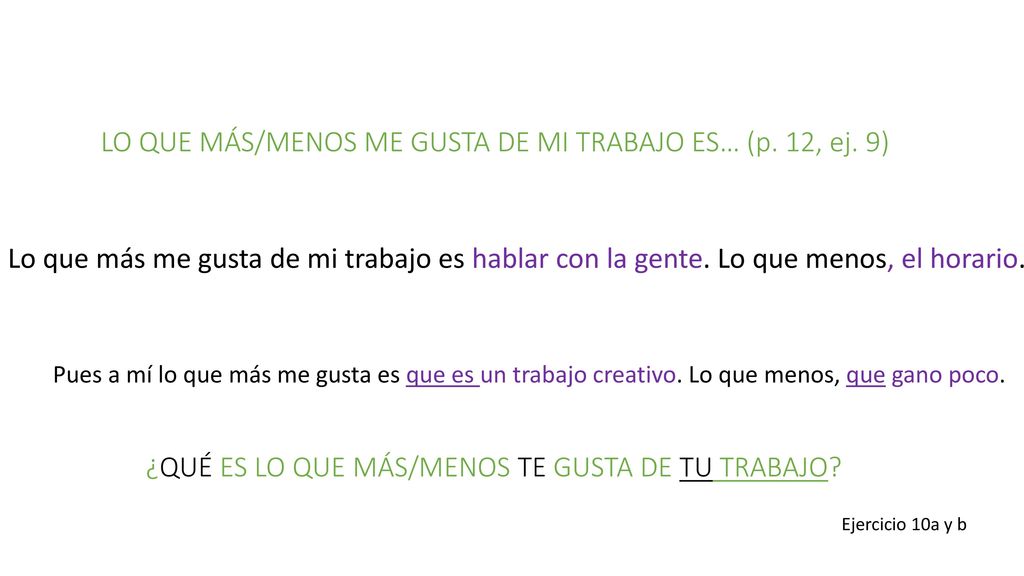 LO QUE MÁS/MENOS ME GUSTA DE MI TRABAJO ES… (p. 12, ej. 9)