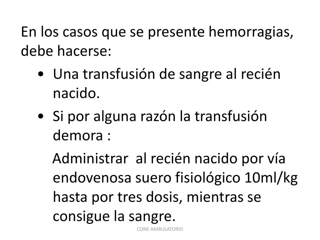En los casos que se presente hemorragias, debe hacerse: