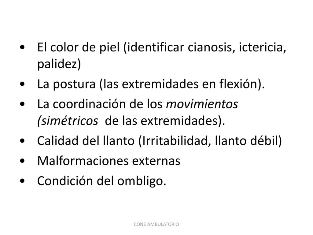El color de piel (identificar cianosis, ictericia, palidez)
