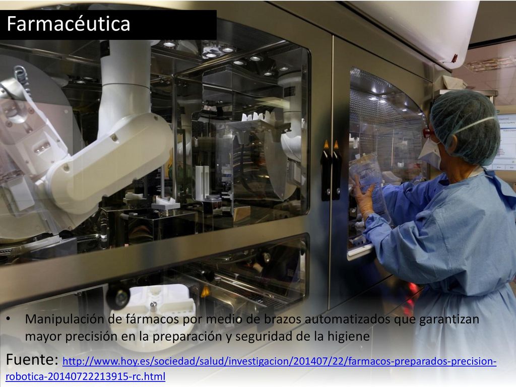 Farmacéutica Manipulación de fármacos por medio de brazos automatizados que garantizan mayor precisión en la preparación y seguridad de la higiene.
