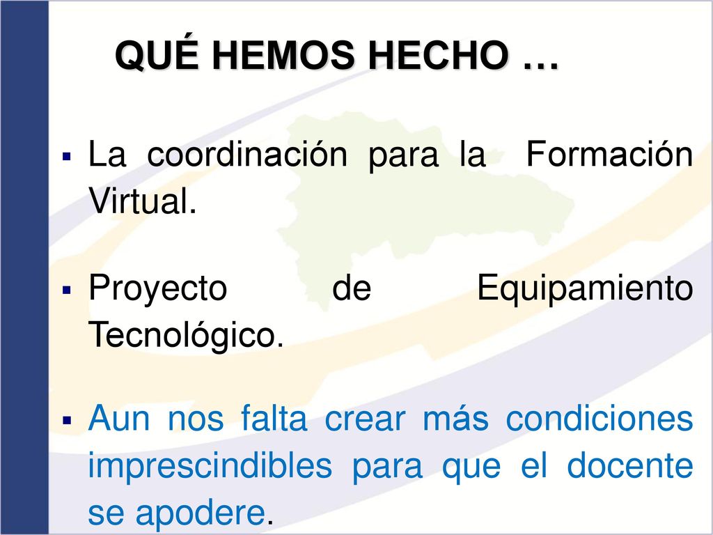 QUÉ HEMOS HECHO … La coordinación para la Formación Virtual.
