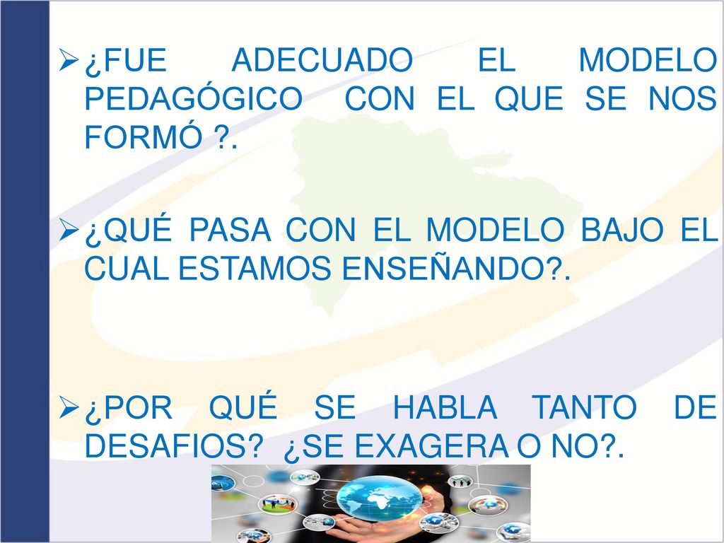 ¿FUE ADECUADO EL MODELO PEDAGÓGICO CON EL QUE SE NOS FORMÓ .
