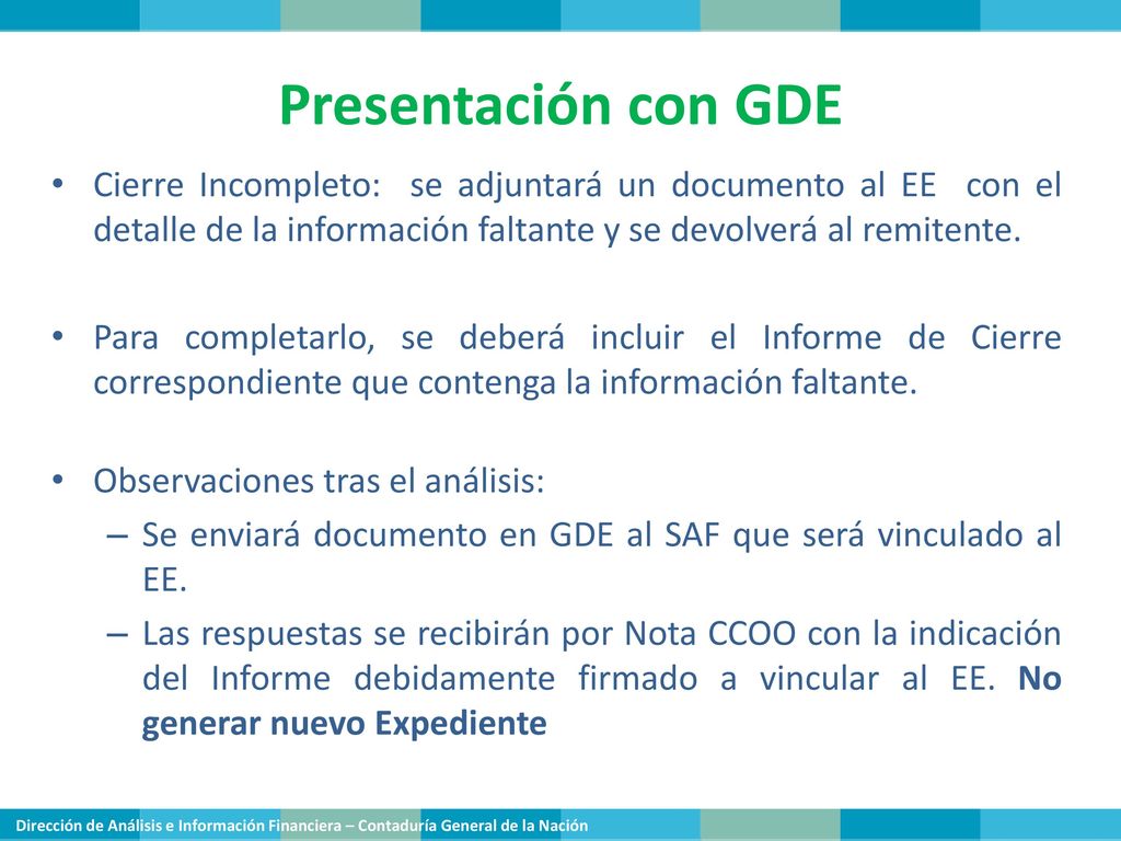 Presentación con GDE Cierre Incompleto: se adjuntará un documento al EE con el detalle de la información faltante y se devolverá al remitente.
