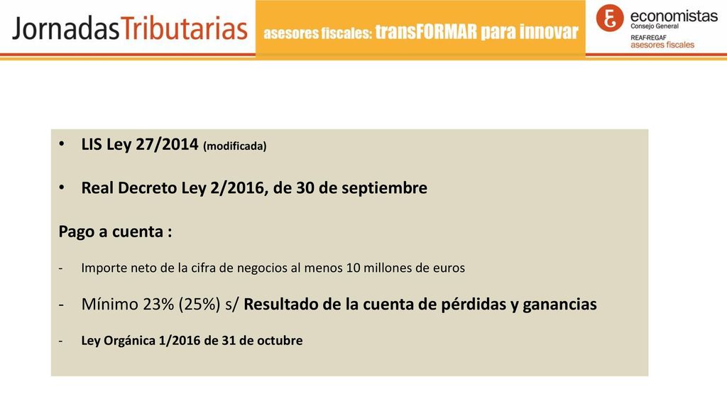 Real Decreto Ley 2/2016, de 30 de septiembre Pago a cuenta :