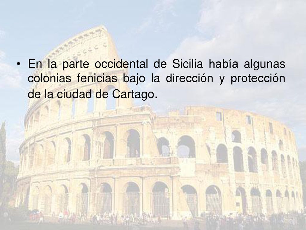 En la parte occidental de Sicilia había algunas colonias fenicias bajo la dirección y protección de la ciudad de Cartago.