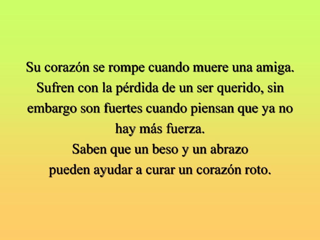 Su corazón se rompe cuando muere una amiga.
