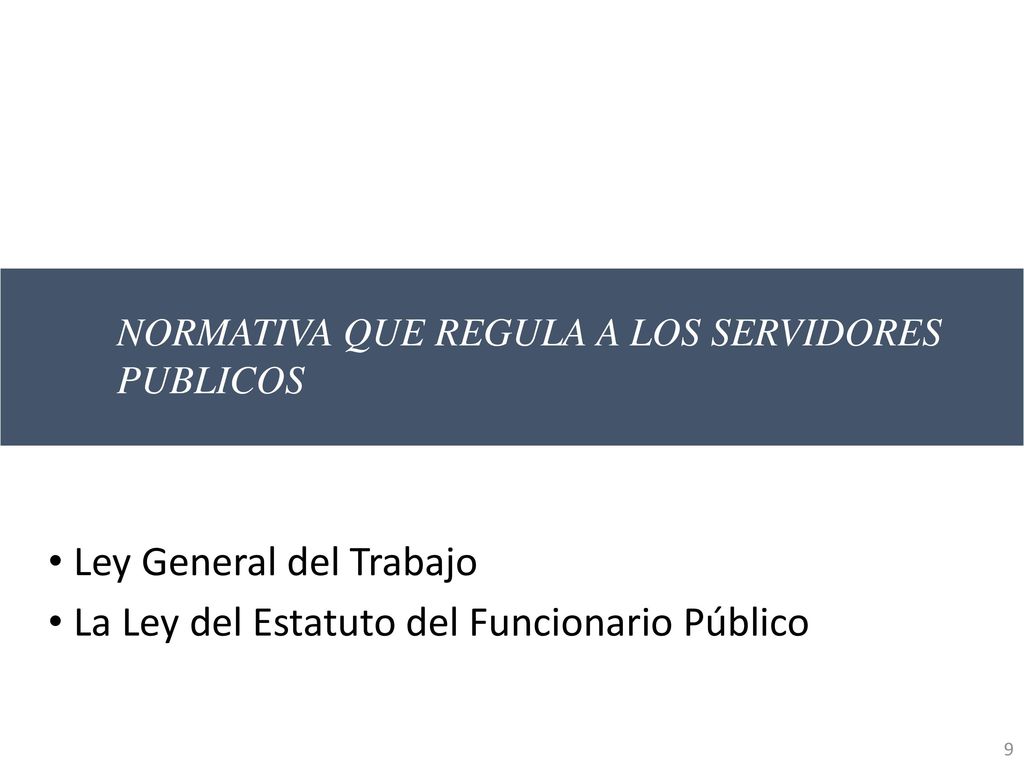 Ley General del Trabajo La Ley del Estatuto del Funcionario Público